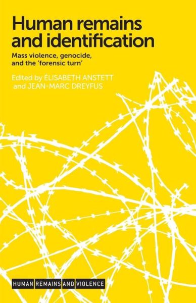 Cover for Elisabeth Anstett · Human Remains and Identification: Mass Violence, Genocide, and the ‘Forensic Turn’ - Human Remains and Violence (Paperback Book) (2017)