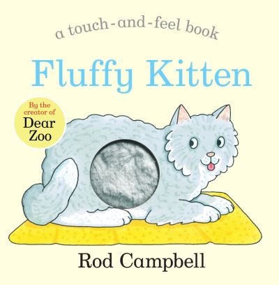 Cover for Rod Campbell · Fluffy Kitten: A Touch-and-feel Book from the Creator of Dear Zoo (Tavlebog) (2021)