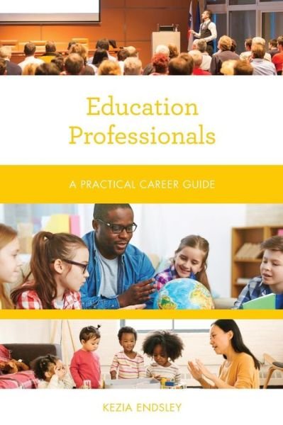 Cover for Kezia Endsley · Education Professionals: A Practical Career Guide - Practical Career Guides (Paperback Book) (2019)