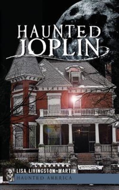 Cover for Lisa Livingston-Martin · Haunted Joplin (Hardcover Book) (2012)