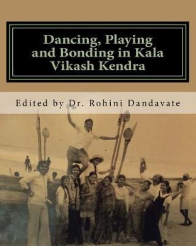 Cover for Dandavate · Dancing, Playing and Bonding in Kala Vikash Kendra (Paperback Book) (2017)