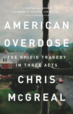 Cover for Chris McGreal · American Overdose: The Opioid Tragedy in Three Acts (Pocketbok) (2019)