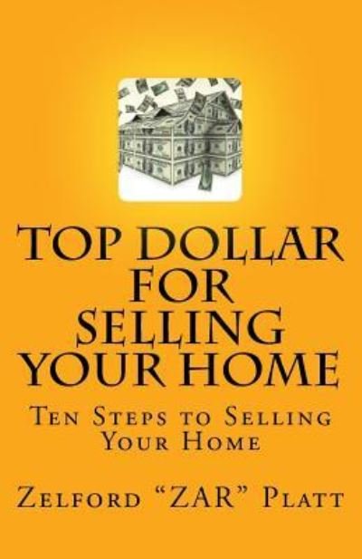 Cover for Zelford Platt Jr · Zar's Top Dollar for Selling Your Home (Paperback Book) (2017)