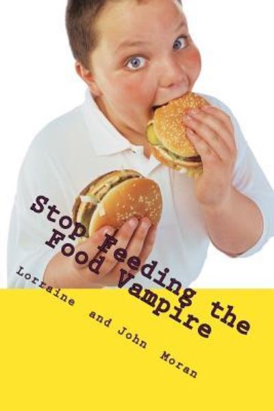 Cover for John Moran · Stop Feeding the Food Vampire (Paperback Book) (2017)
