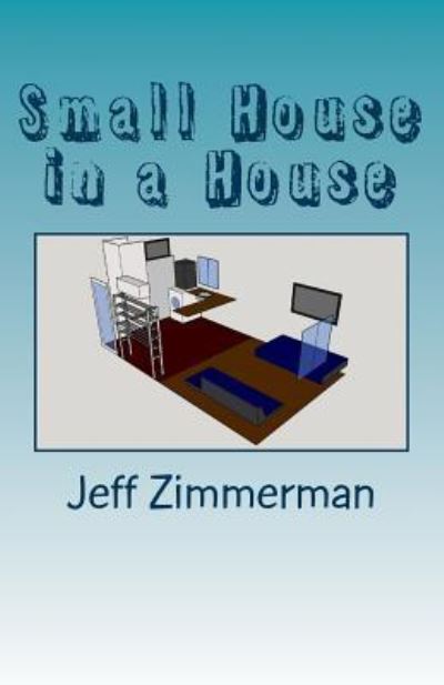 Cover for Jeff Zimmerman · Small House in a House (Paperback Book) (2017)