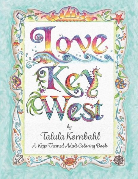 Cover for Talula Kornbahl · Love Key West (Paperback Book) (2017)