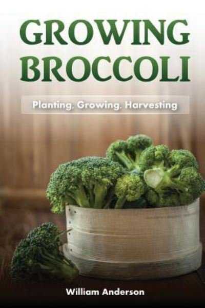 Cover for William Anderson · Broccoli Growing (Paperback Book) (2017)