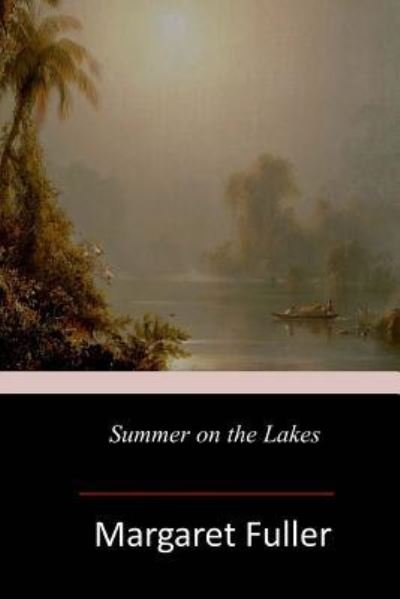 Cover for Margaret Fuller · Summer on the Lakes (Paperback Book) (2017)