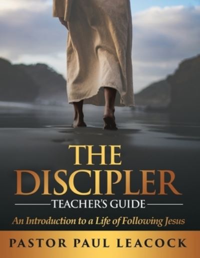 Cover for Pastor Paul Leacock · The Discipler Teacher's Guide (Paperback Book) (2019)