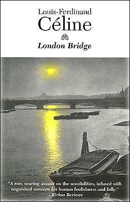 Cover for Louis-Ferdinand Celine · London Bridge - French Literature (Paperback Book) (1995)