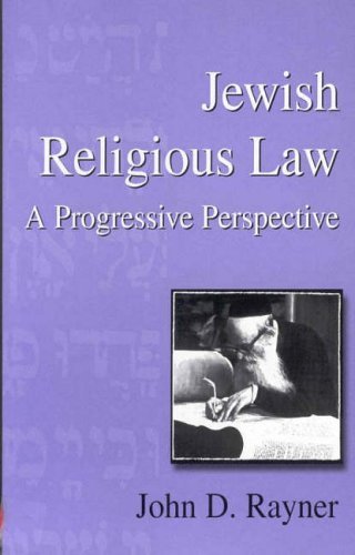 Cover for John D. Rayner · Jewish Religious Law: A Progressive Perspective - Progressive Judaism Today (Hardcover bog) (1998)