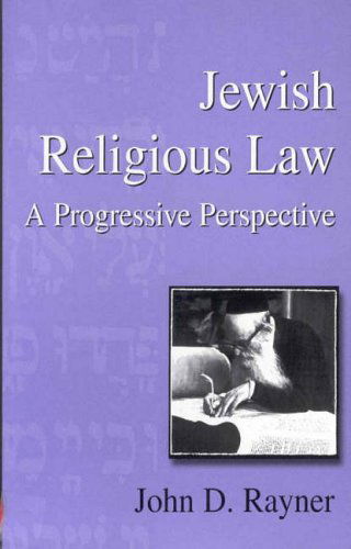 Cover for John D. Rayner · Jewish Religious Law: A Progressive Perspective - Progressive Judaism Today (Gebundenes Buch) (1998)