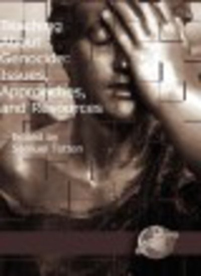 Cover for Samuel Totten · Teaching About Genocide: Issues, Approaches, and Resources (Hc) (Hardcover bog) (2004)