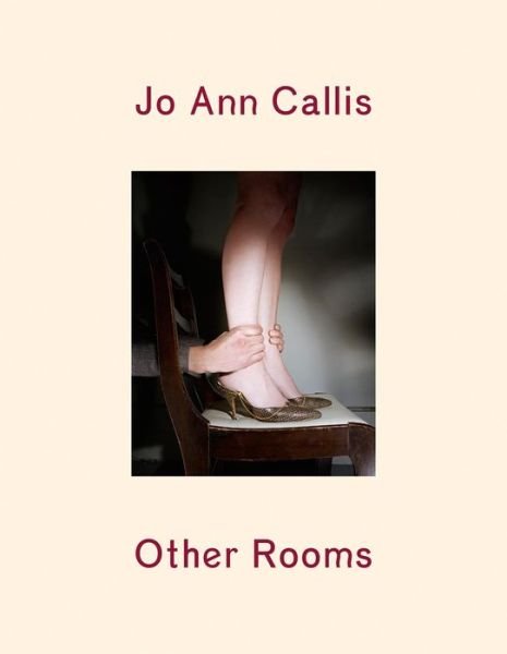 Cover for Jo Ann Callis · Jo Ann Callis: Other Rooms (Innbunden bok) (2014)