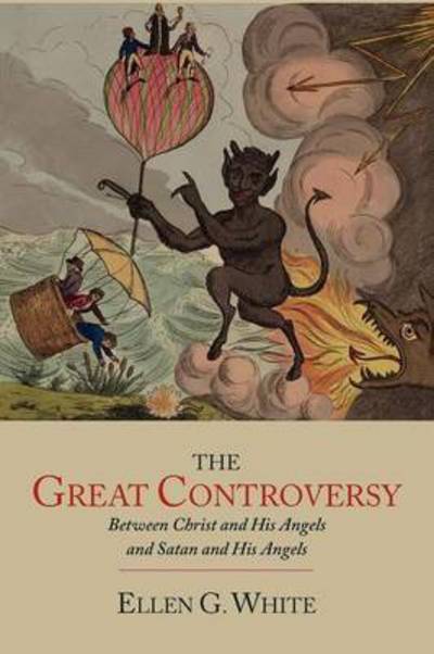 Cover for Ellen G White · The Great Controversy between Christ and His Angels and Satan and His Angels (Paperback Book) (2011)