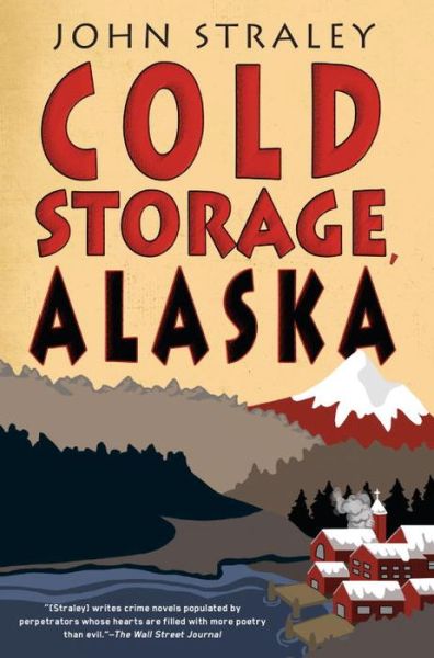 Cover for John Straley · Cold Storage, Alaska (Paperback Book) (2014)