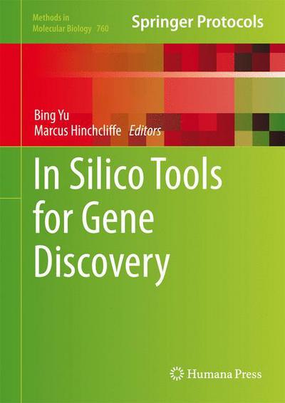 Cover for Bing Yu · In Silico Tools for Gene Discovery - Methods in Molecular Biology (Hardcover Book) [2011 edition] (2011)