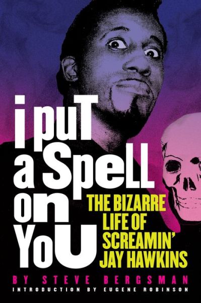 I Put a Spell on You - Steve Bergsman - Books - Feral House,U.S. - 9781627310758 - June 18, 2019