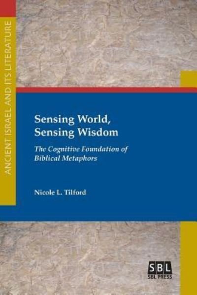 Cover for Nicole L Tilford · Sensing World, Sensing Wisdom (Pocketbok) (2017)