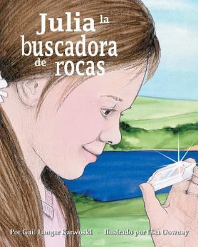 Cover for Gail Langer Karwoski · Julia La Buscadora de Rocas (Julie the Rockhound) (Paperback Book) (2007)