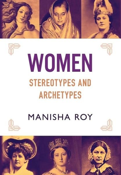 Cover for Manisha Roy · Women, Stereotypes and Archetypes (Hardcover Book) (2019)