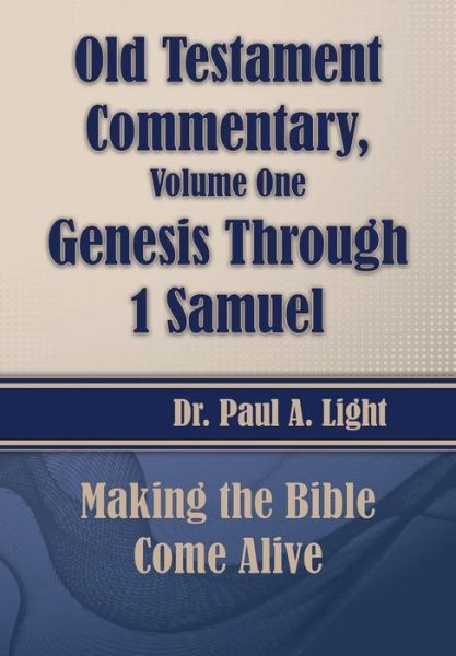 Cover for Paul a Light · Old Testament Commentary, Genesis Through 1 Samuel (Paperback Book) (2015)