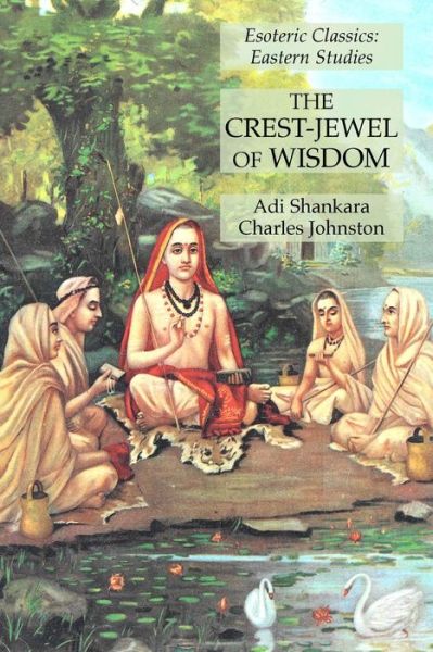 The Crest-Jewel of Wisdom - Adi Shankara - Książki - Lamp of Trismegistus - 9781631184758 - 25 września 2020