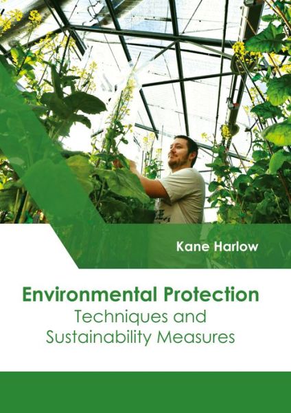 Cover for Kane Harlow · Environmental Protection: Techniques and Sustainability Measures (Hardcover Book) (2017)