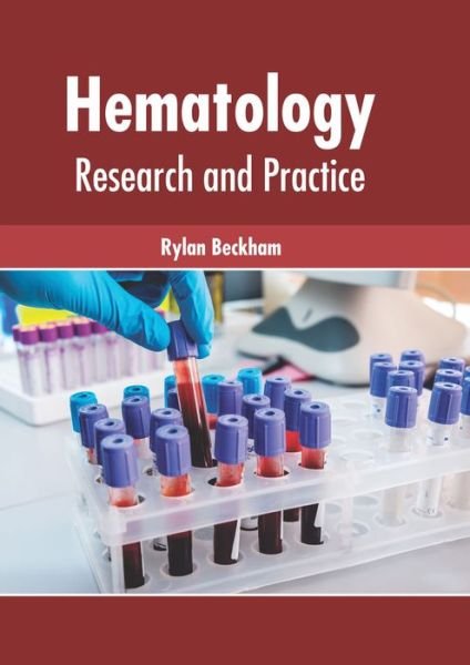 Cover for Rylan Beckham · Hematology: Research and Practice (Inbunden Bok) (2019)