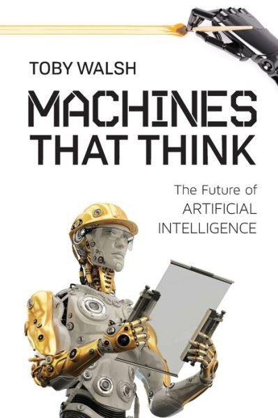 Cover for Toby Walsh · Machines That Think: The Future of Artificial Intelligence (Pocketbok) (2018)