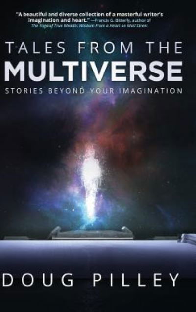 Cover for Doug Pilley · Tales From The Multiverse: Stories Beyond Your Imagination (Inbunden Bok) (2019)