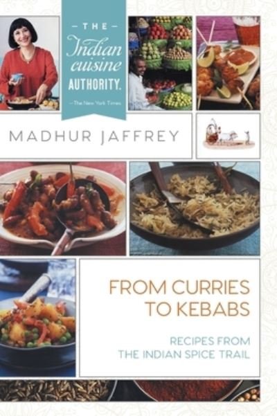 Cover for Madhur Jaffrey · From Curries to Kebabs (Hardcover bog) (2018)