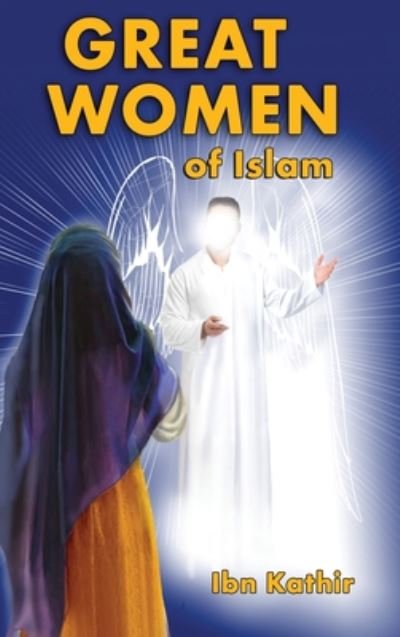 Cover for Ibn Kathir · Great Women of Islam (Gebundenes Buch) (1990)
