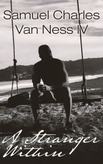 Cover for IV Samuel Charles Van Ness · A Stranger Within (Hardcover Book) (2020)