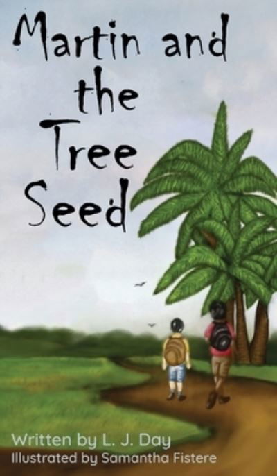 Cover for L J Day · Martin and the tree seed (Gebundenes Buch) (2019)