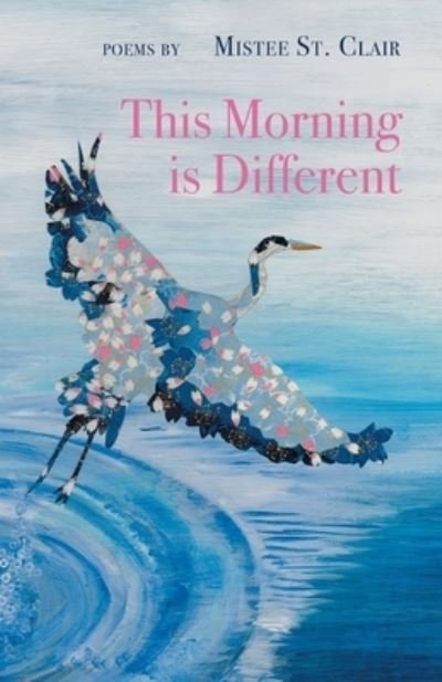 Cover for Mistee St. Clair · This Morning Is Different (Book) (2021)