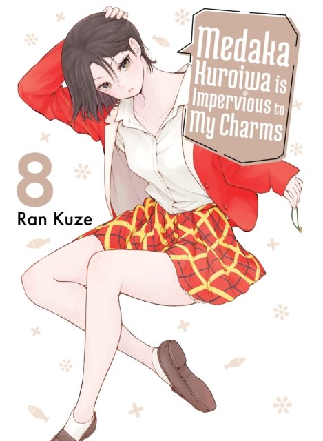 Ran Kuze · Medaka Kuroiwa Is Impervious to My Charms 8 (Paperback Book) (2024)