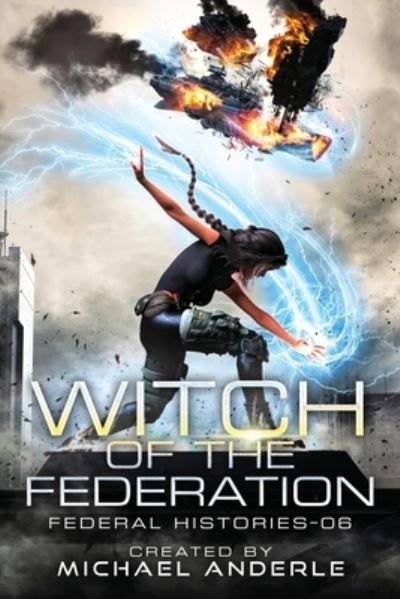 Witch Of The Federation VI - Michael Anderle - Bøger - LMBPN Publishing - 9781649710758 - 31. august 2020
