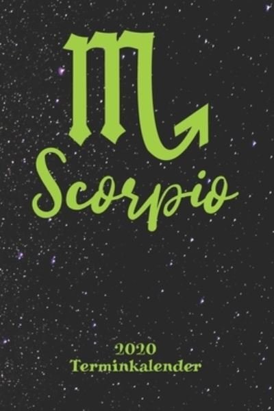 Cover for Zodiac Fanatic · Sternzeichen Terminkalender 2020 - Skorpion Scorpio (Taschenbuch) (2019)