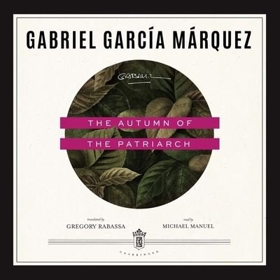 The Autumn of the Patriarch Lib/E - Gabriel Garcia Marquez - Musik - Blackstone Publishing - 9781665039758 - 25. Januar 2022