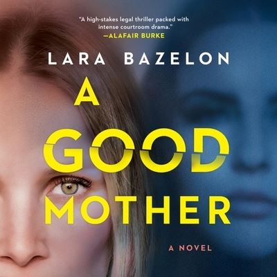 Cover for Lara Bazelon · A Good Mother A Novel (CD) (2021)