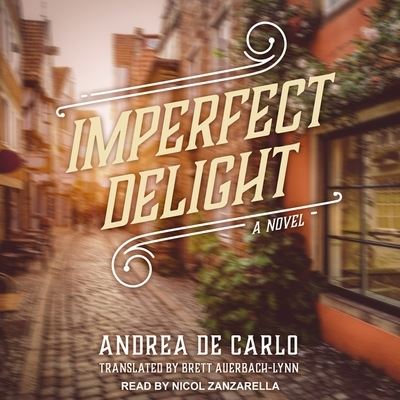 Imperfect Delight - Andrea De Carlo - Music - Tantor Audio - 9781665224758 - June 26, 2018