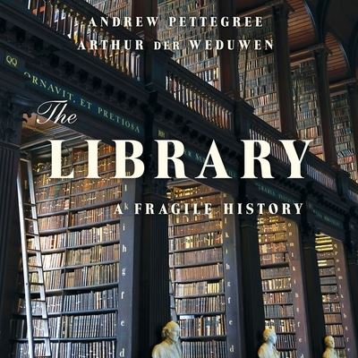 The Library Lib/E - Andrew Pettegree - Music - Basic Books - 9781668603758 - November 9, 2021