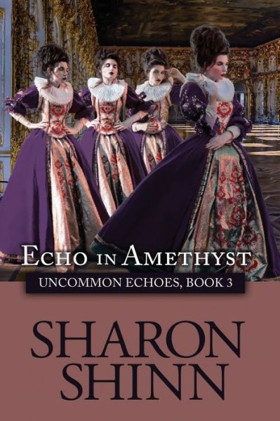 Cover for Sharon Shinn · Echo in Amethyst - Uncommon Echoes (Taschenbuch) (2019)