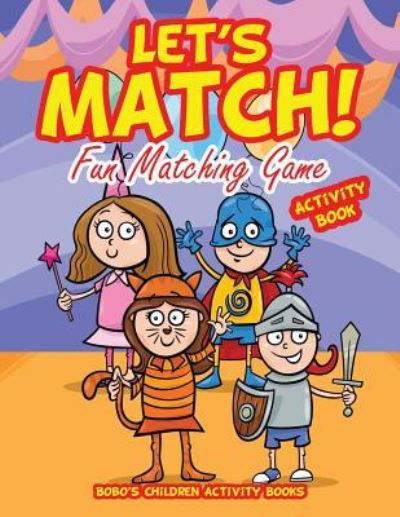 Cover for Bobo's Children Activity Books · Let's Match! Fun Matching Game Activity Book (Paperback Book) (2016)