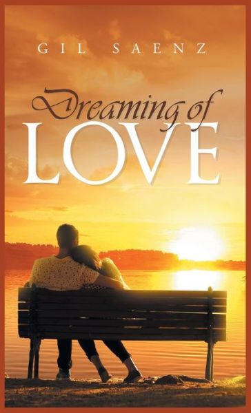 Cover for Gil Saenz · Dreaming of Love (Hardcover Book) (2022)