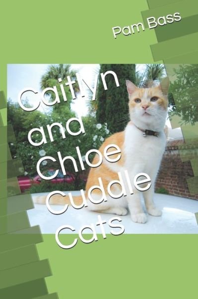 Cover for Pam Bass · Caitlyn and Chloe Cuddle Cats (Paperback Book) (2019)