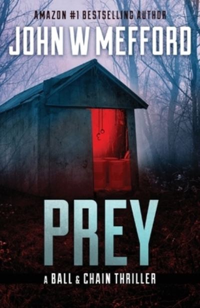 Cover for John W Mefford · Prey (Paperback Book) (2019)