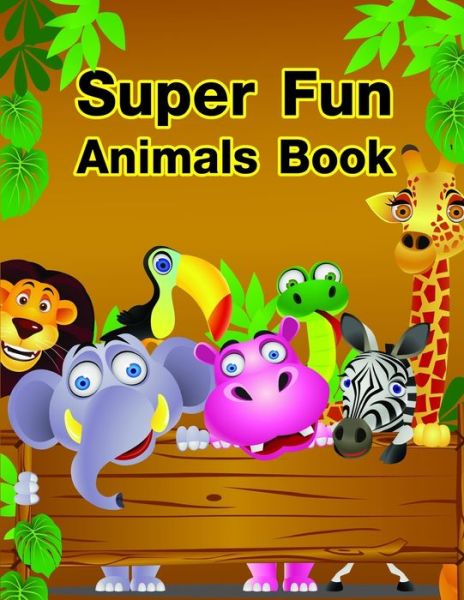 Cover for Lucky Me Press · Super Fun Animals Book (Paperback Book) (2019)