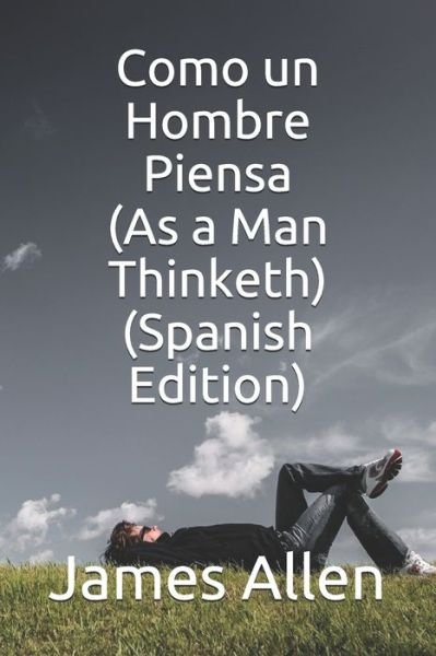 Cover for James Allen · Como un Hombre Piensa (As a Man Thinketh) (Spanish Edition) (Paperback Book) [Spanish edition] (2019)